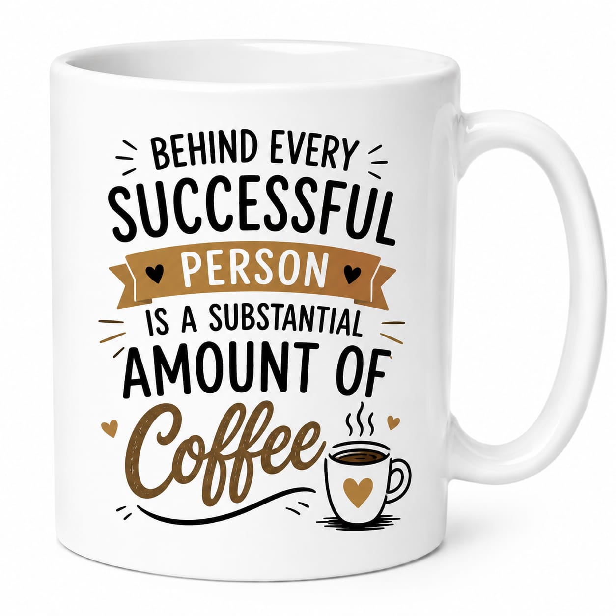 Behind Every Successful Person Mug