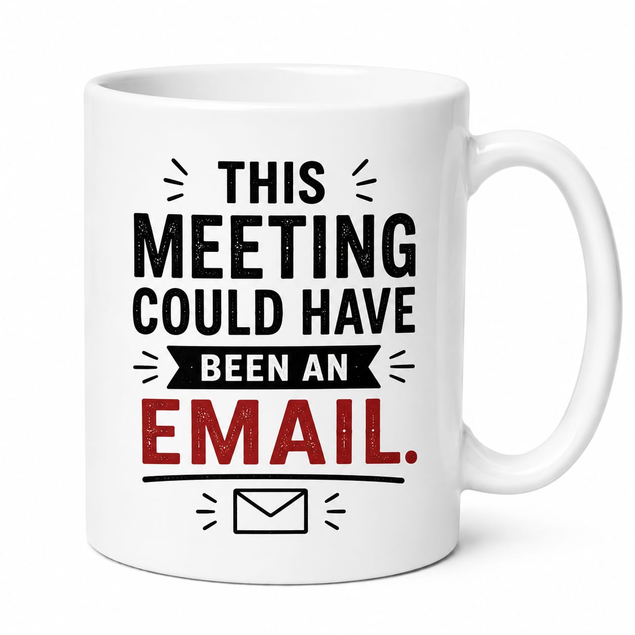 This Meeting Could Have Been an Email Mug